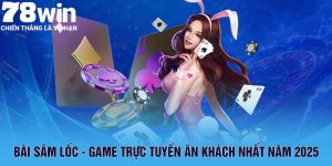 Game bài sâm lốc 78Win